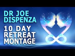 Dr. Joe Dispenza 10 Day Retreat Montage