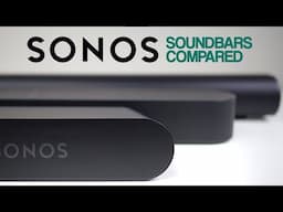 Sonos Beam vs. Arc vs. Ray - Here's the BEST Sonos Soundbar to Buy!