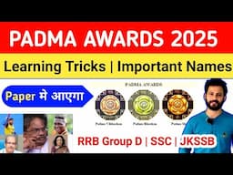 Padma Awards 2025 | Important Names with Tricks | RRB Group D/SSC/JKSSB Exam | Current Affairs 2025