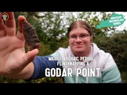 The Kentucky Middle Archaic Period: Flintknapping a Godar Projectile Point