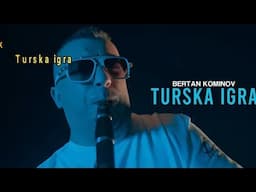 ☆  BERTAN KOMINOV  ☆  TURSKA IGRA ☆ ♫ █▬█ █ ▀█▀ ♫ 🅥🅘🅟 (Official Video)