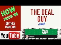 How much does THE DEAL GUY make on YouTube?