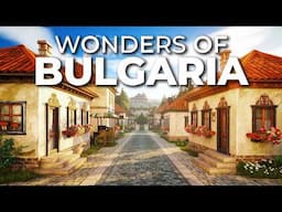 Wonders Of Bulgaria | Most AMAZING Places In Bulgaria | Travel Documentary 4K