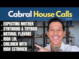 Expecting Mother, Children with High Estrogen, Synthroid & Thyroid, Natural Flavors, High LDL