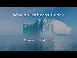 Why do icebergs float?