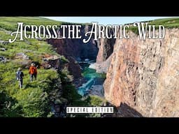 20-Days Camping in the Arctic Wilderness (Special Edition)