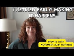 I RETIRED!! NOVEMBER 2024 PORTFOLIO NUMBERS UPDATE!