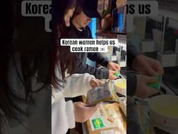 Korean women helps us cook Ramen 🇰🇷