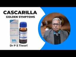 Cascarilla: Symptoms and Uses -- Dr P S Tiwari #homeopathy