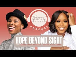 Woman Evolve Podcast | Hope Beyond Sight w/ Luvvie Ajayi Jones