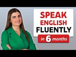 Speak English fluently in 6 Months. Practice These Tips and Become Fluent in 2025!