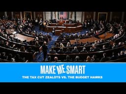 The Tax Cut Zealots vs. The Budget Hawks | Economics on Tap | Make Me Smart Livestream