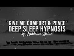 "Comfort & Peace" Deep Sleep Hypnosis | Meditation Station