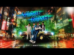 Viaje Kush - Dash + Vishoko + JK Antony + Robervndres prod by Jovan de Futuro