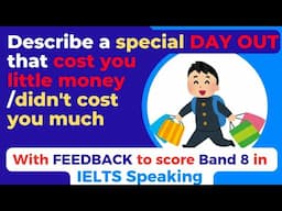 Describe a special day out that cost you little money/didn't cost you much #ieltsspeaking #cuecards