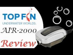 REVIEW of the Topfin AIR-2000 Air Pump