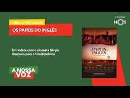 A Nossa Voz | Os Papéis do Inglês, com o cineasta Sérgio Graciano para o CineTendinha