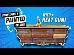 Refinishing a Painted Dresser: Heat Gun Vs Paint! 🔥🎨