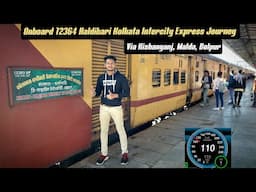 Onboard 12364 Haldibari Kolkata INTERCITY Express Journey In Chair Car Coach *Haldibari To Kolkata*