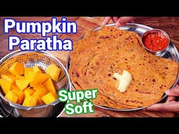 Pumpkin Paratha Recipe - Tips & Tricks for Soft & Chatpata Roti | Kaddu Ka Paratha