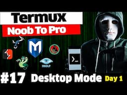 Termux Full Course = How to Install Termux Desktop  Mode [ Day 1 ]