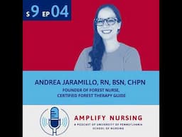 Amplify Nursing Season 9: Episode 04: Andrea Jaramillo