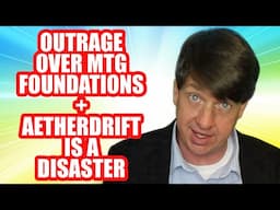 Outrage Over MTG Foundations + Aetherdrift Is A Disaster