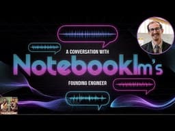 A Conversation with NotebookLM's Founding Engineer