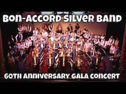 BON-ACCORD SILVER BAND 60th Anniversary Gala Concert - Tivoli Theatre Aberdeen 18th June 2023