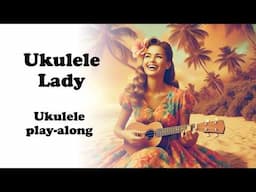 Ukulele Lady - Ukulele play-along