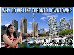 Why do we like Toronto Downtown? Union Station | Harbourfront | Canada Vlog