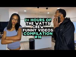 2+ Hours Of The Watts Crew Funny Videos | Best Of The Watts Crew Compilation #16