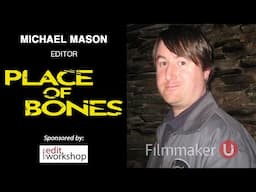 Exploring Film Editing with "Place of Bones" Editor Michael Mason