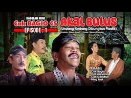 Cak Bagio CS - Dagelan Mini - Akal Bulus [ Episode 1 ]