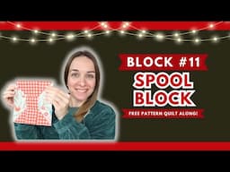 12 Blocks of Christmas Quilt Along Day 11 | Spool Block Tutorial | Free Christmas Quilt Pattern