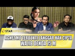 AGNEZ MO TERBUKTI MELANGGAR HAK CIPTA, WAJIB DENDA 15 M | STAR UPDATE