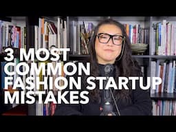 3 Biggest Mistakes of Fashion Brand Startups