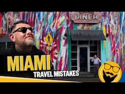 Miami Travel Mistakes: What NOT to Do in the Magic City