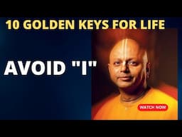 10 Golden Keys for Life [1.Avoid "I"] #motivation #motivational #gaurgopaldas