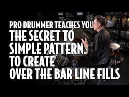 Pro Drummer Teaches You the Secret to Simple Patterns to Create Over the Bar Line Fills