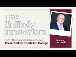 Ken Doyle on Canada's Technology Access Centres - Cambrian's Unlikely Innovators podcast