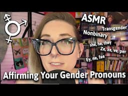 ASMR: Affirming & Validating Your Gender Pronouns | International Pronouns Day | Trans Nonbinary