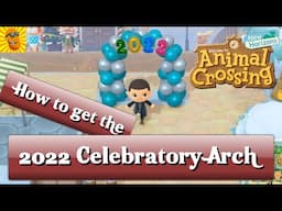 HOW TO UNLOCK THE 2022 CELEBRATORY ARCH - ANIMAL CROSSING NEW HORIZONS