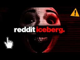 the Disturbing REDDIT Posts Iceberg