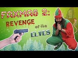 Faxmas 2: Revenge of the Elves