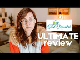 The Good and The Beautiful - the ULTIMATE review