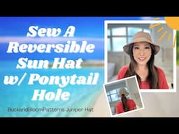 Sew A Bucket Hat / Sun Visor With Ponytail Hole! | Buck And Bloom Juniper Hat Pattern