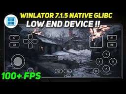 Winlator 7.1.5 Native Glibc is here - Setup & Configure - Supports For Low End Devices !!