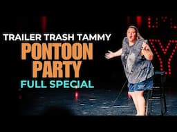 Trailer Trash Tammy: Pontoon Party | Full Comedy Special