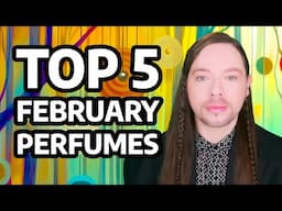 Top 5 February Perfumes! A Fragrance Selection to Elevate and Boost the Mood to Happiness!